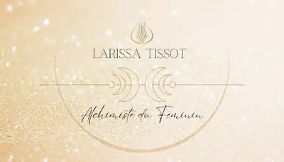 Larissa Tissot, Réflexologue Énergéticienne et Accompagnatrice du Féminin