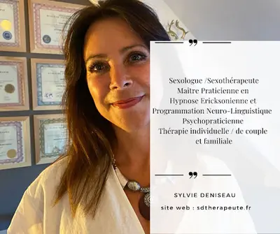 Sylvie Deniseau - Sexologue/sexothérapeute - Psychopraticienne - Hypnothérapeute - Thérapie de Couple et Familiale
