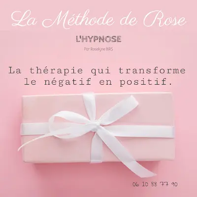 La Méthode de Rose - Hypnose - Pnl - Roselyne Birs - 33 - le Barp - Landes - Gironde - Aquitaine