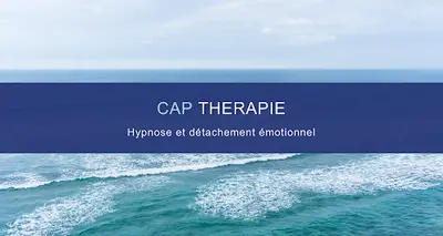Cap Therapie - Hypnose, Détachement Émotionnel et Séjour Thérapeutique