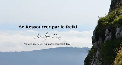 Jocelyn Peix / Se Ressourcer Par le Reiki
