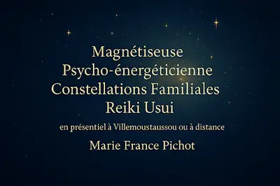Marie-france Pichot Magnétiseuse, Psycho-énergéticienne, Constellation Familiale, Reiki